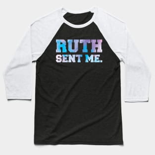Ruth Sent Me Baseball T-Shirt